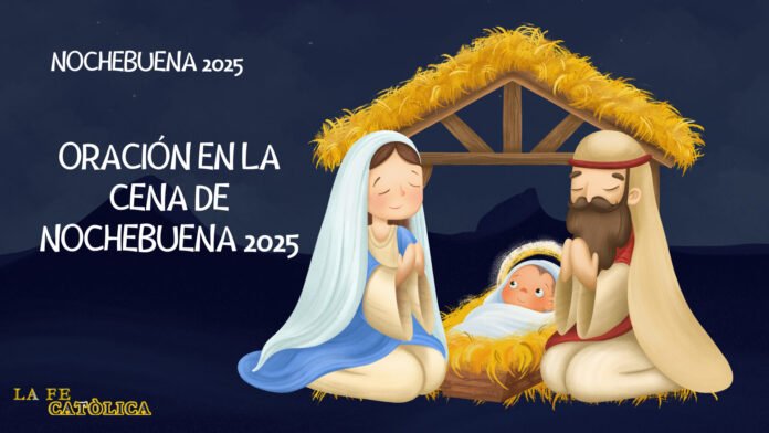 Oración en la Cena de Nochebuena 2025 Oración en la Cena de Nochebuena 2025